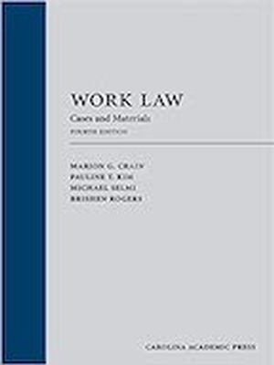 Work Law: Cases and Materials 4E - REQUIRED